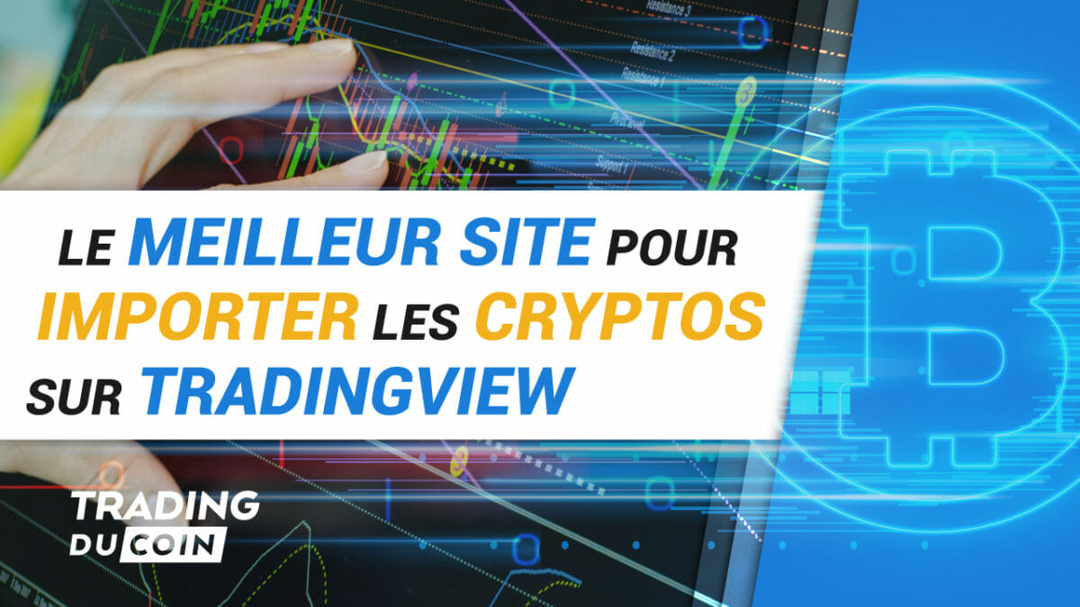 Le meilleur site pour importer vos cryptomonnaies sur TradingView ?! -  Journal du Coin