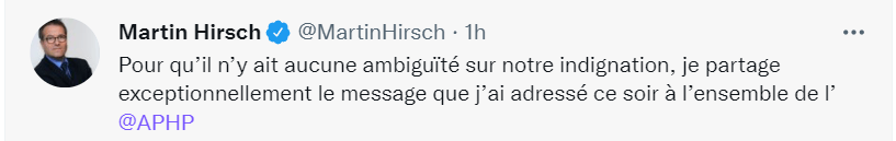 Tweet du directeur général de l'AP-HP : Pour qu'il n'y ait aucune ambiguïté sur notre indignation, je partage exceptionnellement le message que j'ai adressé ce soir à l'ensemble de l'APHP.