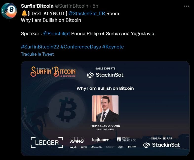 Le Prince Filip de Serbie et de Yougoslavie a ouvert la conférence avec une intervention intitulée "Pourquoi je suis bullish sur Bitcoin". Tout un programme ! De quoi bien démarrer ces trois jours de conférences dans le cadre du Surfin' Bitcoin 2022 !