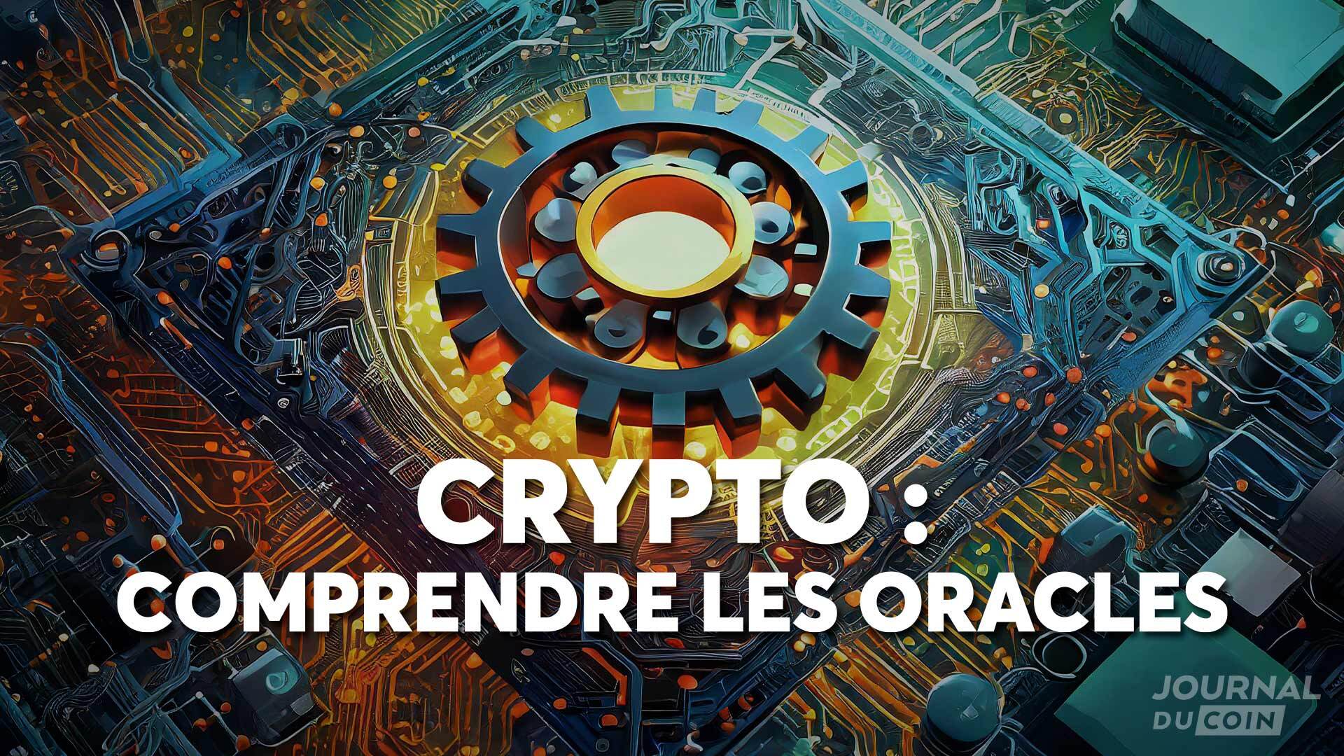 Les Oracles : Un pilier fondamental de l’écosystème des cryptomonnaies