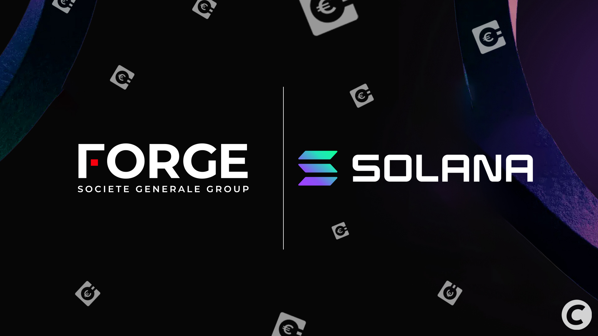 Société Générale-FORGE déploie son stablecoin EURCV sur Solana