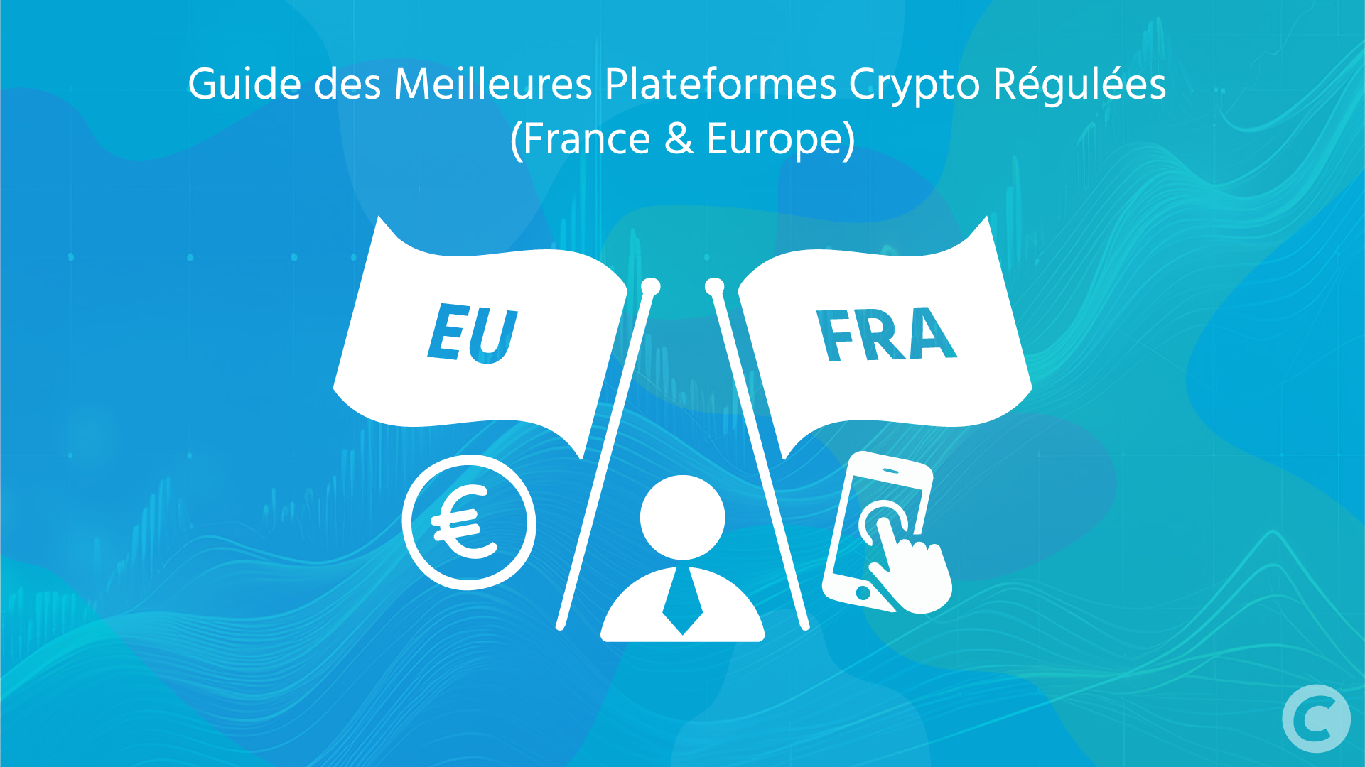Les Meilleures Sites Crypto Régulés (France / Europe) - Journal du Coin