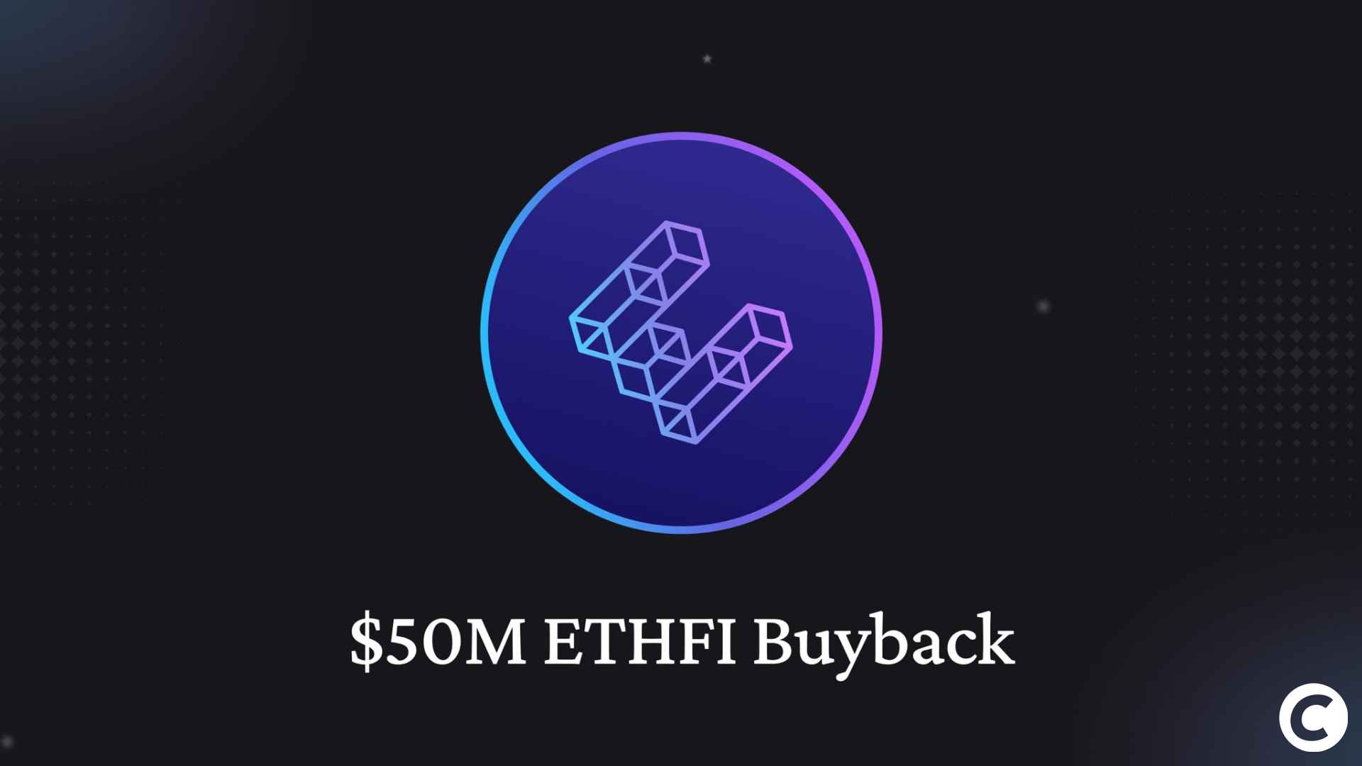 Ether.fi : 50 millions de dollars de buyback pour calmer les esprits et bâtir l’avenir ?