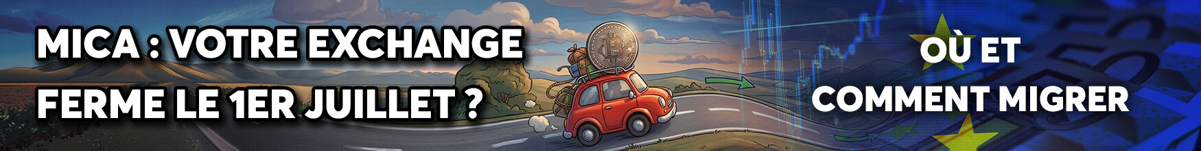 MICA - Votre exchange ferme le 1er Juillet? Où et comment migrer